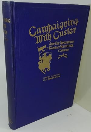 CAMPAIGNING WITH CUSTER AND THE NINETEENTH KANSAS VOLUNTEER CAVALRY ON THE WASHITA CAMPAIGN, 1868-69