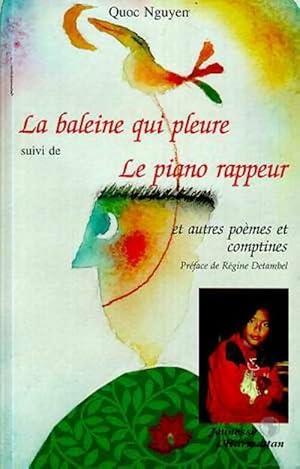 Seller image for Baleine qui pleure suivi de le piano rappeur - Quoc Nguyen for sale by Book Hmisphres