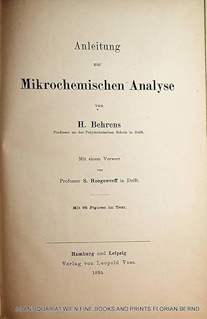 Anleitung zur Mikrochemischen Analyse. Mit einem Vorwort von Professor S. Hoogewerff in Delft. Mi...