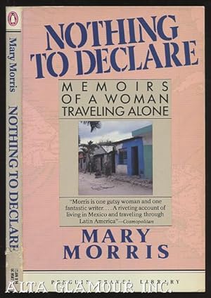 NOTHING TO DECLARE: Memoirs of a Woman Traveling Alone