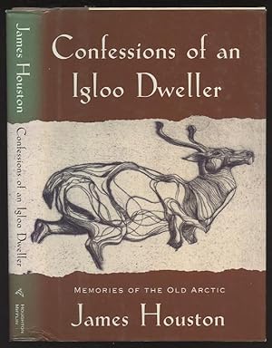 CONFESSIONS OF AN IGLOO DWELLER: Memoirs Of The Old Artic