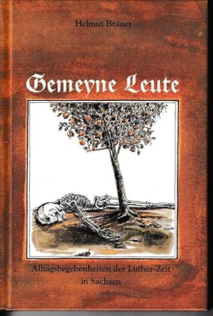 Imagen del vendedor de Gemeyne Leute. Alltagsbegebenheiten der Luther-Zeit in Sachsen. a la venta por Antiquariat Puderbach