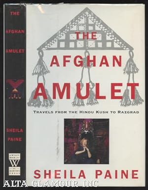 THE AFGHAN AMULET: Travels From The Hindu Kush To Razgrad