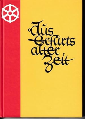 Seller image for Aus Erfurts alter Zeit. Gesammelte Aufstze zur Erfurter Kulturgeschichte. for sale by Antiquariat Puderbach