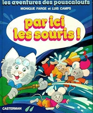 Par ici les souris ! - Monique Farge