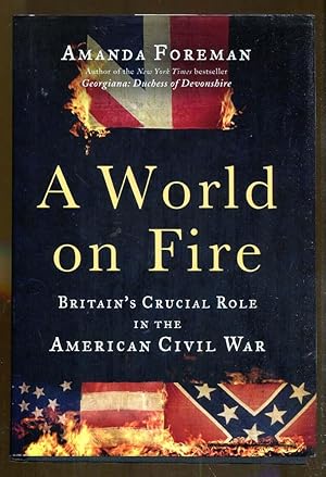 Image du vendeur pour A World on Fire: Britain's Crucial Role in the American Civil War mis en vente par Dearly Departed Books