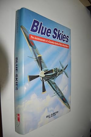Seller image for Blue Skies, The Autobiography of a Canadian Spitfire Pilot in World War 2 for sale by By The Lake Books