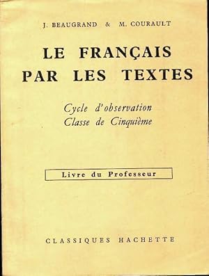 Le fran?ais par les textes 5e livre du professeur - J. Beaugrand