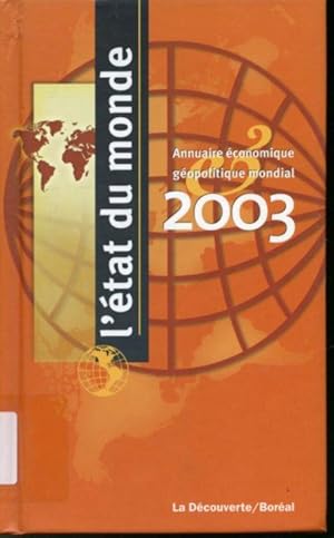 Bild des Verkufers fr L'tat du monde 2003 : Annuaire conomique et gopolitique mondial zum Verkauf von Librairie Le Nord