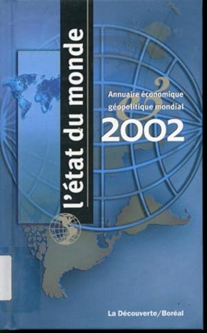 Bild des Verkufers fr L'tat du monde 2002: Annuaire conomique et gopolitique mondial zum Verkauf von Librairie Le Nord