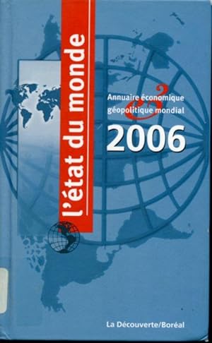 Image du vendeur pour L'tat du monde 2006 : Annuaire conomique et gopolitique mondial mis en vente par Librairie Le Nord