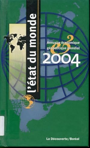 Imagen del vendedor de L'tat du monde 2004 : Annuaire conomique et gopolitique mondial a la venta por Librairie Le Nord