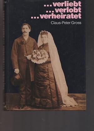 Bild des Verkufers fr verliebt.verlobt.verheiratet. 1871-1918. Unter Adlers Fittichen. Begleitbuch zur gleichnamigen Ausstellung in Berlin und Bielefeld. zum Verkauf von Ant. Abrechnungs- und Forstservice ISHGW