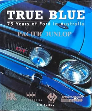 True blue : 75 years of Ford in Australia.