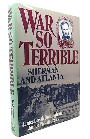 Seller image for WAR SO TERRIBLE Sherman and Atlanta for sale by Rare Book Cellar
