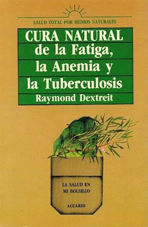 Imagen del vendedor de Cura natural de la fatiga, la anamia y la tuberculosis a la venta por Librera Dilogo