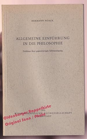 Allgemeine Einführung in die Philosophie: Probleme ihrer gegenwärtigen Selbstauslegung - Noack, H...