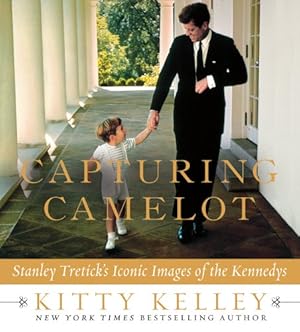 Seller image for Capturing Camelot: Stanley Treticks Iconic Images of the Kennedys (Hardcover) for sale by InventoryMasters