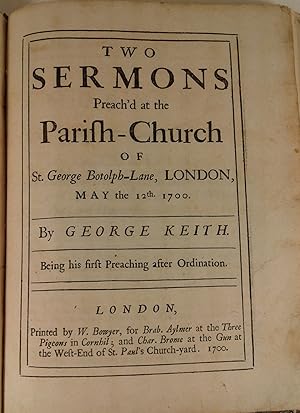 Two Sermons Preach'd at the Parish-Church of St. George Botolph-Lane