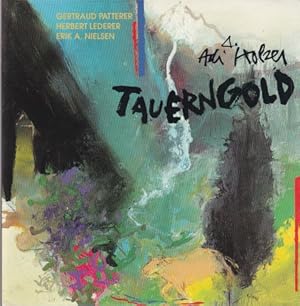 Tauerngold. Osttiroler Mundartgedichte: Gertraud Patterer, Texte: Herbert Lederer, Erik A. Nielsen.