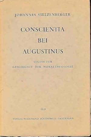 Imagen del vendedor de Conscientia bei Augustinus. Studie zur Geschichte der Moraltheologie. a la venta por Fundus-Online GbR Borkert Schwarz Zerfa