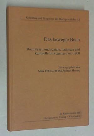 Das bewegte Buch. Buchwesen und soziale, nationale und kulturelle Bewegungen um 1900.