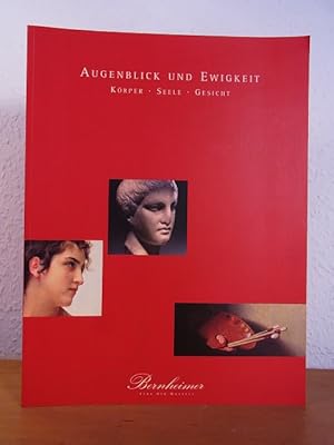 Bild des Verkufers fr Augenblick und Ewigkeit. Krper, Seele, Gesicht. Ausstellung 14. - 31 Juli 2004, in Zusammenarbeit mit Jean-David Cahn, Basel zum Verkauf von Antiquariat Weber