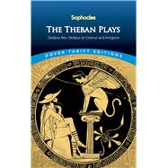 Bild des Verkufers fr The Theban Plays Oedipus Rex, Oedipus at Colonus and Antigone zum Verkauf von eCampus