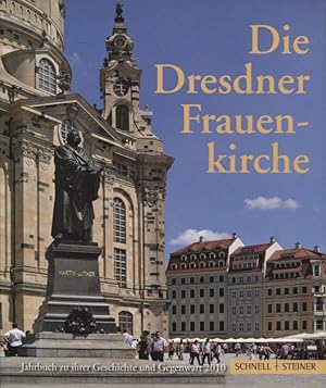 Seller image for Die Dresdner Frauenkirche Jahrbuch zu ihrer Geschichte und Gegenwart Band 14 2010 for sale by Flgel & Sohn GmbH