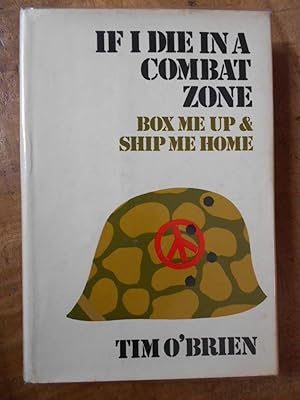 Bild des Verkufers fr IF I DIE IN A COMBAT ZONE: Box Me Up and Ship Me Home zum Verkauf von Uncle Peter's Books