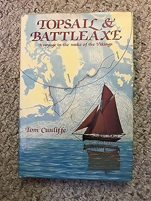 Topsail and Battleaxe: A Voyage in the Wake of the Vikings