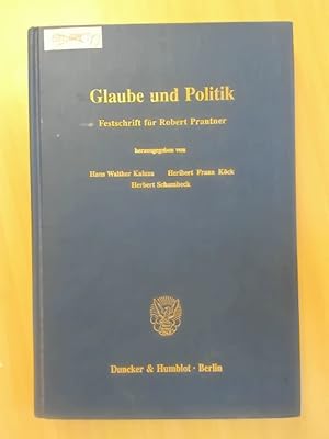 Bild des Verkufers fr Glaube und Politik. Festschrift fr Robert Prantner. zum Verkauf von avelibro OHG