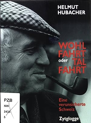 Seller image for Wohlfahrt oder Talfahrt : eine verunsicherte Schweiz. for sale by books4less (Versandantiquariat Petra Gros GmbH & Co. KG)