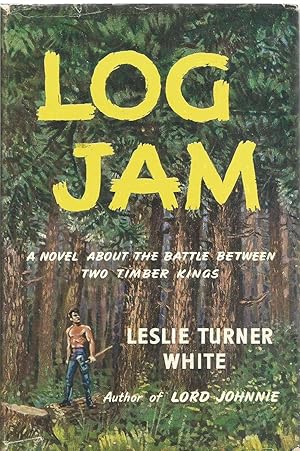 Log Jam - a novel about the battle between two timber kings