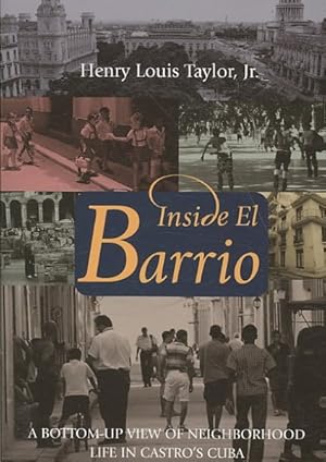 Seller image for Inside El Barrio : A Bottom-up View of Neighborhood Life in Castros Cuba for sale by GreatBookPrices