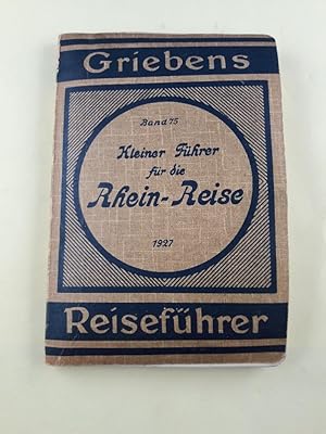 Kleiner Führer für die Rhein-Reise von Düsseldorf bis Frankfurt / M. Ausz. aus d. 32. Aufl. d. gr...