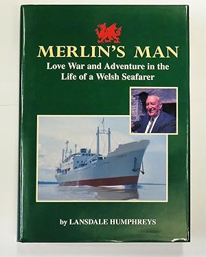 Image du vendeur pour Merlin's Man Love War and Adventure in the Life of a Welsh Seafarer mis en vente par St Marys Books And Prints