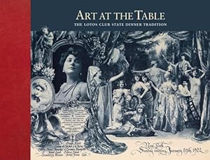 Seller image for Art at the Table : The Lotos Club State Dinner Tradition for sale by GreatBookPrices