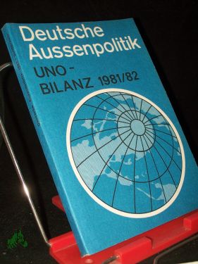 Bild des Verkufers fr Uno-Bilanz / 1981/82, hrsg. von d. Liga fr die Vereinten Nationen in der DDR in Zs.-arbeit mit d. Institut fr Internationale Beziehungen zum Verkauf von Antiquariat Artemis Lorenz & Lorenz GbR