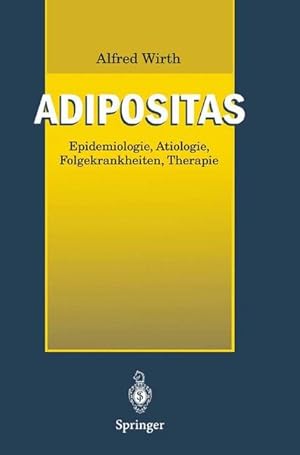 Imagen del vendedor de Adipositas: Epidemiologie . tiologie . Folgekrankheiten . Therapie a la venta por Gerald Wollermann