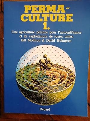 Seller image for Permaculture Tome 1 1986 - MOLLISON Bill et HOLMGREN David - Composts Efficacit nergtique Elments et fonctions Travail avec la nature Edition originale for sale by Artax