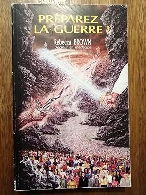 Image du vendeur pour Prparez la guerre 1991 - BROWN Rebecca - Combat chrtien spirituel et matriel contre le mal Satan Critique new age et de certaines philosophies Satanisme mis en vente par Artax