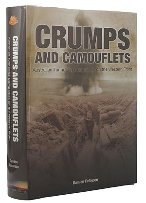 CRUMPS AND CAMOUFLETS: Australian Tunnelling Companies on the Western Front