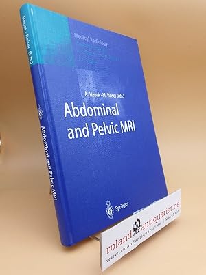 Seller image for Abdominal and pelvic MRI / A. Heuck ; M. Reiser (ed.). With contributions by A. L. Baert . Foreword by A. L. Baert / Medical radiology for sale by Roland Antiquariat UG haftungsbeschrnkt