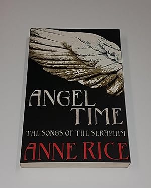 Image du vendeur pour Angel Time - The Songs of the Seraphim - A Novel mis en vente par CURIO