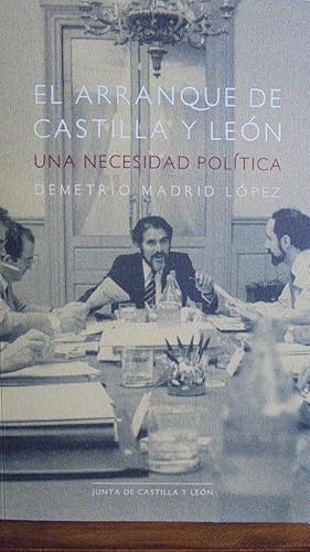 Seller image for EL ARRANQUE DE CASTILLA Y LEN. Una necesidad poltica for sale by LIBRERA ROBESPIERRE