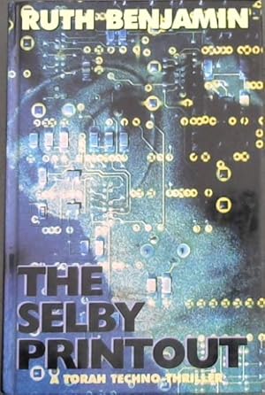 Bild des Verkufers fr The Selby Printout -(A TORAH TECHNO-THRILLER) A Novel zum Verkauf von Chapter 1