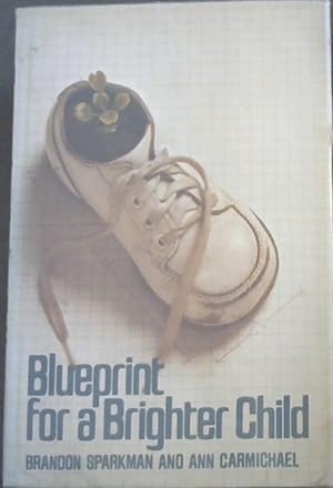 Bild des Verkufers fr Blueprint for a brighter child zum Verkauf von Chapter 1