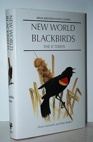 Seller image for New World Blackbirds The Icterids for sale by Nugget Box  (PBFA)