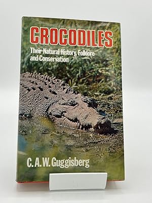 Crocodiles; their natural history, folklore and conservation